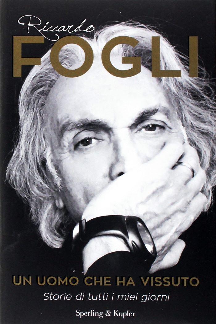 Riccardo Fogli - Un uomo che ha vissuto - Storie di tutti i miei giorni